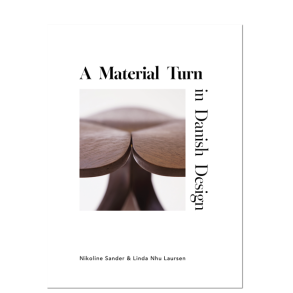 Nikoline Sander & Linda Nhu Laursen: A Material Turn in Danish Design