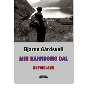 Bjarne Grdsvoll: Min barndoms dal 3 – Befrielsen