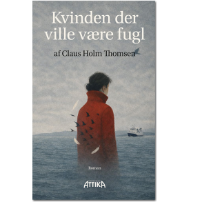 Claus Holm Thomsen: Kvinden der ville v�re fugl