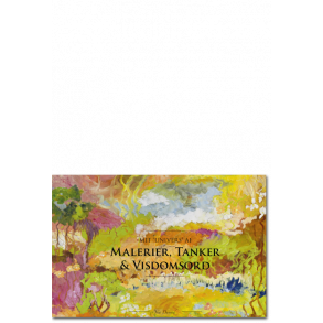 Yrsa Dunvad: Mit univers af Malerier, Tanker og Visdomsord