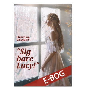 Flemming Dalsgaard: �Sig bare Lucy!�