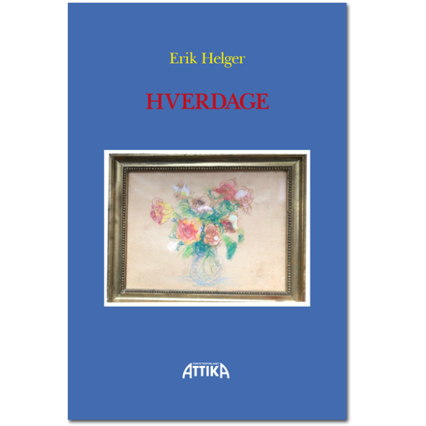 Erik Helger: Hverdage