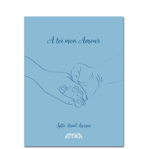 Jytte Lund Larsen: A toi mon Amour