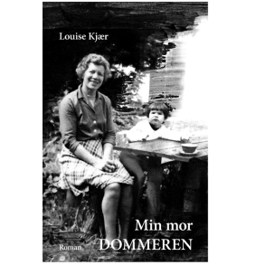 Louise Kj�r: Min mor, DOMMEREN