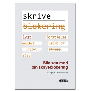 Jytte Lund Larsen: Bliv ven med din skriveblokering 