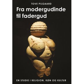 Tove Pilgaard: Fra modergudinde til fadergud