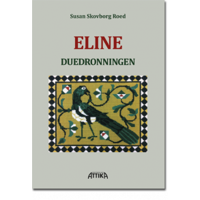 Susan Skovborg Roed: ELINE – DUEDRONNINGEN