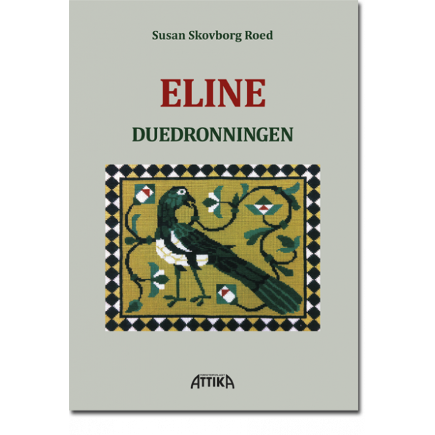 Susan Skovborg Roed: ELINE &#150; DUEDRONNINGEN
