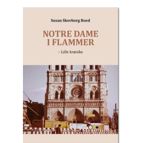 Susan Skovborg Roed: Notre Dame i flammer