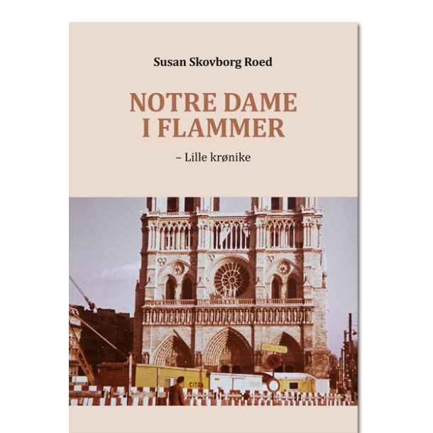 Susan Skovborg Roed: Notre Dame i flammer