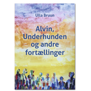 Ulla Bruun: Alvin, Underhunden og andre fortllinger