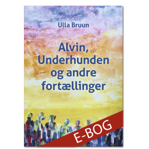 Ulla Bruun: Alvin, Underhunden og andre fortllinger