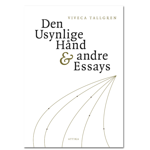 Viveca Tallgren: Den usynlige hånd &amp; andre essays