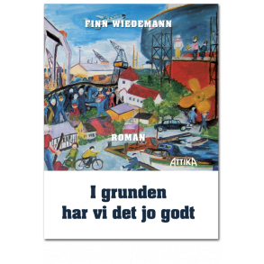 Finn Wiedemann: I grunden har vi det jo godt