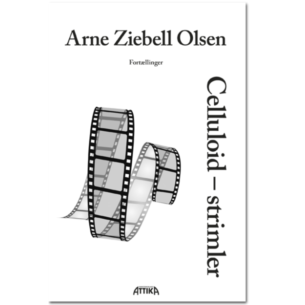 Arne Ziebell Olsen: Celluloid � strimler