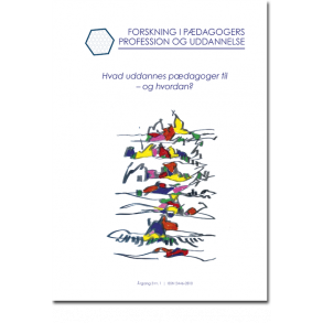 Nr. 01 - 2019: Hvad uddannes pdagoger til – og hvordan?
