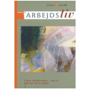 2008 - Nr. 1 - Selvteknologier - magt og styring i det ny arbejd